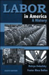 Labor in America: A History - Melvyn Dubofsky