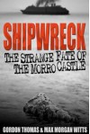Shipwreck: The Strange Fate of the Morro Castle - Morgan Witts, Max, Gordon Thomas