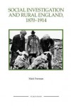 Social Investigation and Rural England, 1870-1914 - Mark Freeman