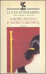 Amore, prozac e altre curiosità - Lucía Etxebarría, Roberta Bovaia