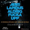 Aldrig fucka upp - Jens Lapidus, Jonas Malmsjö