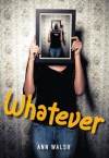 Whatever - Ann Walsh