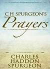 C H Spurgeon's Prayers (Illustrated) - B. Aguilera, Charles H. Spurgeon