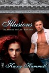 Illusions (The Arms of the Law, #1) - Kacey Hammell