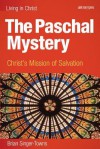 The Paschal Mystery: Christ's Mission of Salvation, student book - Brian Singer-Towns