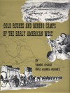 Gold Rushes and Mining Camps of the Early American West - Vardis Fisher, Opal Laurel Holmes