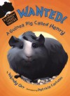 Wanted! a Guinea Pig Named Henry - Wendy Orr, Patricia Castelao