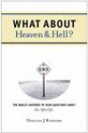 What about Heaven and Hell? - Douglas J. Rumford