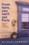 From Here, You Can't See Paris - Michael S. Sanders