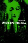 Where Big Trees Fall - Jeff McClelland