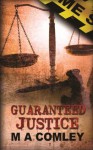 Guaranteed Justice - M.A. Comley