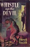 Whistle Up the Devil - Derek Smith