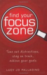 Find Your Focus Zone - Lucy Jo Palladino