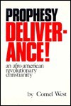 Prophesy Deliverance!: An Afro-American Revolutionary Christianity - Cornel West