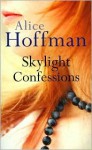 Skylight Confessions - Alice Hoffman