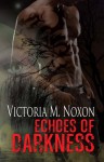 Echoes of Darkness - Victoria M. Noxon