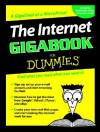 The Internet Gigabook for Dummies [With Stickers] - Peter Weverka, Brad Hill, Margaret Levine Young, Tony Bove, Doug Lowe, Mark Chambers, John R. Levine, Cheryl Rhodes, Mark L. Chambers, Deborah S. Ray, Eric J. Ray, Camille McCue, Marsha Collier