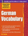 Practice Makes Perfect: German Vocabulary (Practice Makes Perfect Series) - Ed Swick