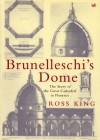 Brunelleschi's Dome - Ross King