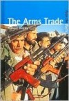 The Arms Trade - Richard Bingley