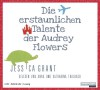 Die Erstaunlichen Talente Der Audrey Flowers Belletristik, Lesung - Jessica Grant, Anna Thalbach, Katharina Thalbach