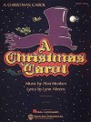 A Christmas Carol - Alan Menken, Hal Leonard Publishing Corporation, Lynn Ahrens