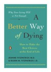 A Better Way of Dying: How to Make the Best Choices at the End of Life - Jeanne Fitzpatrick, Eileen M. Fitzpatrick, William H. Colby, William Colby