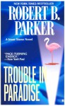 Trouble In Paradise - Robert B. Parker