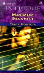 Maximum Security (Harlequin Intrigue, #750) - Tracy Montoya