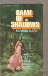 Game of Shadows - Marianne Ruuth