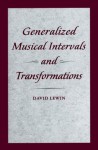 Generalized Musical Intervals and Transformations - David Lewin