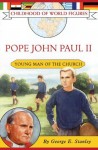 Pope John Paul II: Young Man of the Church (Childhood of World Figures) - George E. Stanley