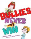 Bullies Never Win - Margery Cuyler, Arthur Howard