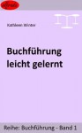 Buchführung leicht gelernt (alfrada Buchführung) (German Edition) - Kathleen Winter