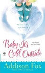 Baby It's Cold Outside - Addison Fox