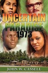 Uncertain Paradise: 1973 - John W. Cassell