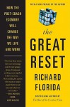 The Great Reset: How the Post-Crash Economy Will Change the Way We Live and Work - Richard Florida