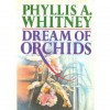 Dream of Orchids - Phyllis A. Whitney