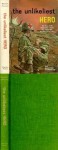 The unlikeliest hero;: The story of Desmond T. Doss, conscientious objector, who won his nation's highest military honor - Booton Herndon