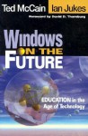 Windows on the Future: Education in the Age of Technology - Ted McCain