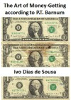 The Art of Money-Getting according to P.T. Barnum (for the 21st century) - Ivo Dias de Sousa, P.T. Barnum