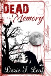 Dead Memory - Lizzie T. Leaf