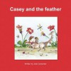 Casey and the Feather - Julie Carpenter