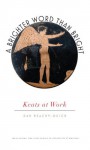 A Brighter Word Than Bright: Keats at Work (Muse Books) - Dan Beachy-Quick