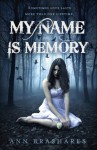 My Name Is Memory - Ann Brashares