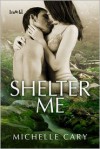 Shelter Me - Michelle Cary