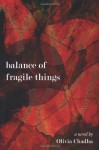 Balance of Fragile Things - Olivia Chadha