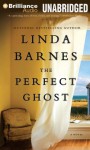 The Perfect Ghost - Linda Barnes