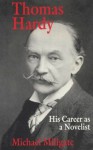 Thomas Hardy: His Career as a Novelist - Michael Millgate