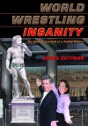 Shoot First Ask Questions Later (World Wrestling Insanity) - James Guttman